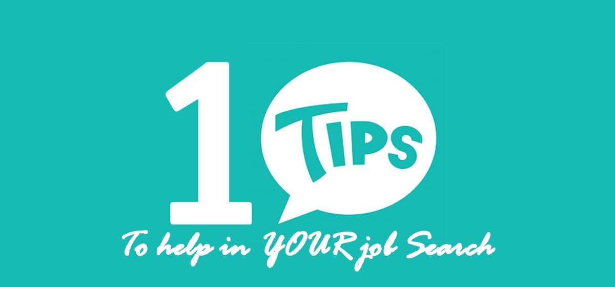 10 Tips to help in your Job Search